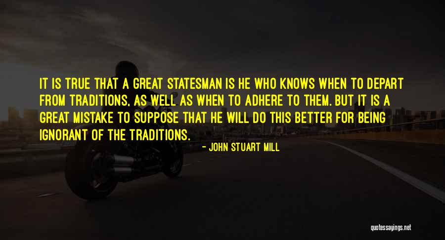 Being A Statesman Quotes By John Stuart Mill Being A Statesman Quotes By John Stuart Mill