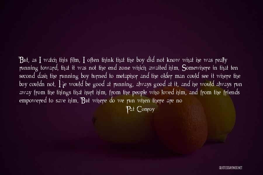 Being A Statesman Quotes By Pat Conroy Being A Statesman Quotes By Pat Conroy
