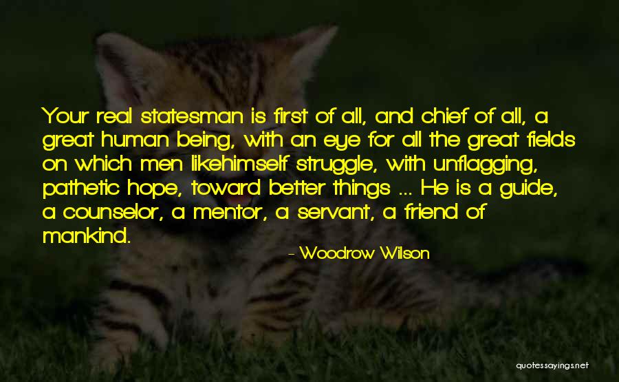 Being A Statesman Quotes By Woodrow Wilson Being A Statesman Quotes By Woodrow Wilson