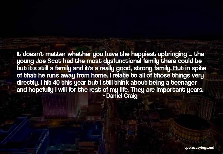 Being A Strong Family Quotes By Daniel Craig Being A Strong Family Quotes By Daniel Craig
