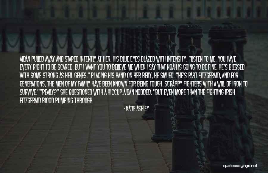 Being A Strong Family Quotes By Katie Ashley Being A Strong Family Quotes By Katie Ashley