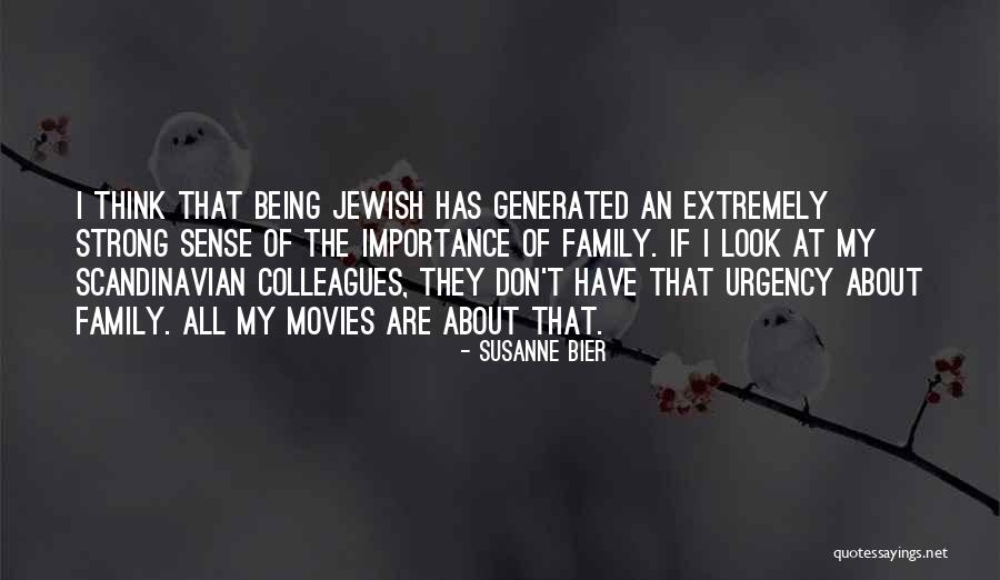 Being A Strong Family Quotes By Susanne Bier Being A Strong Family Quotes By Susanne Bier