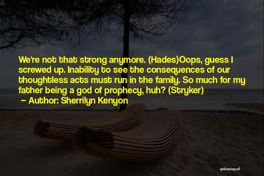 Being A Strong Father Quotes By Sherrilyn Kenyon