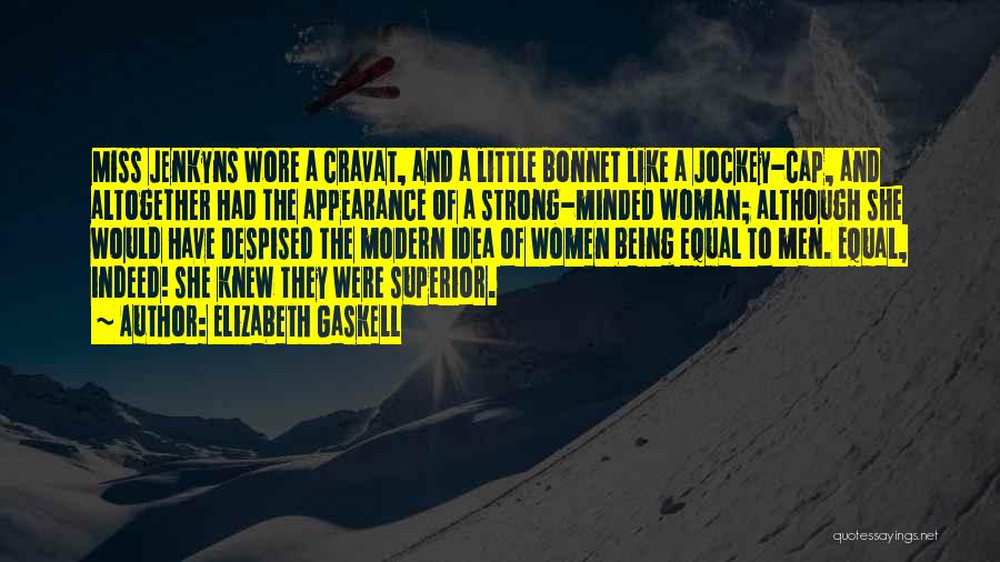 Being A Strong Minded Woman Quotes By Elizabeth Gaskell