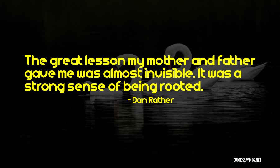 Being A Strong Mother Quotes By Dan Rather