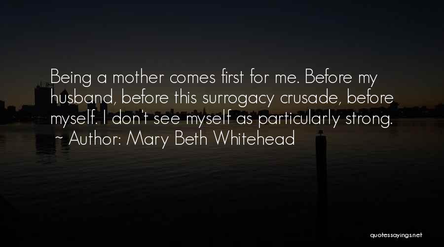 Being A Strong Mother Quotes By Mary Beth Whitehead