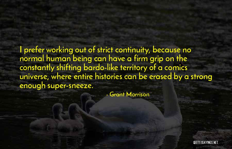 Being A Strong Quotes By Grant Morrison