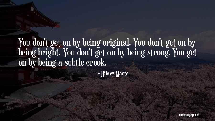 Being A Strong Quotes By Hilary Mantel