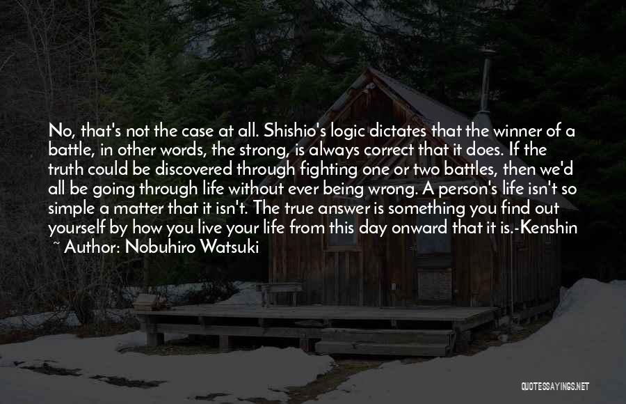 Being A Strong Quotes By Nobuhiro Watsuki Being A Strong Quotes By Nobuhiro Watsuki