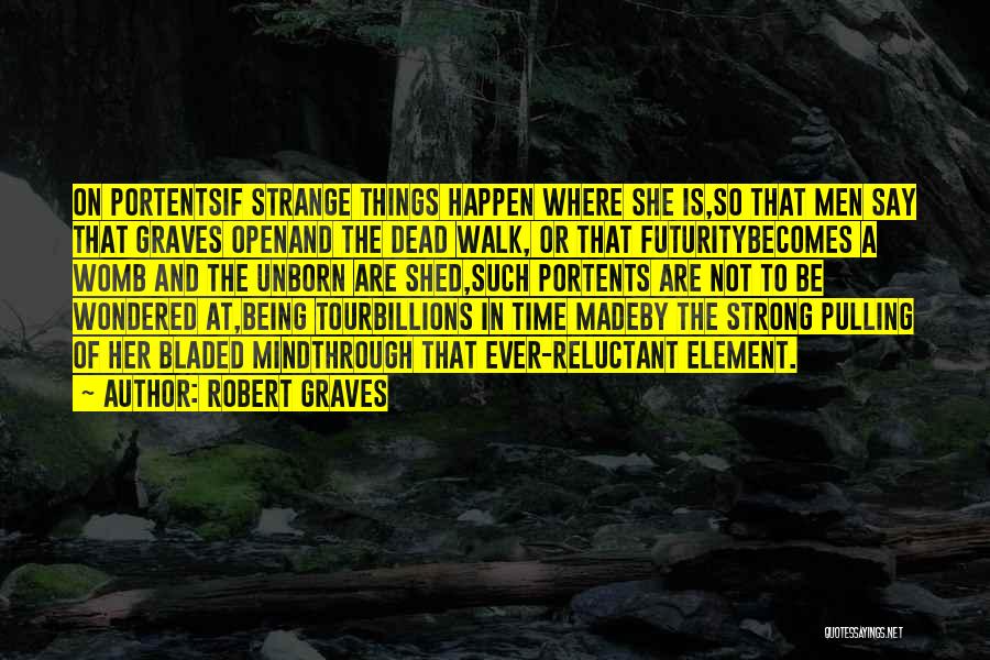 Being A Strong Quotes By Robert Graves