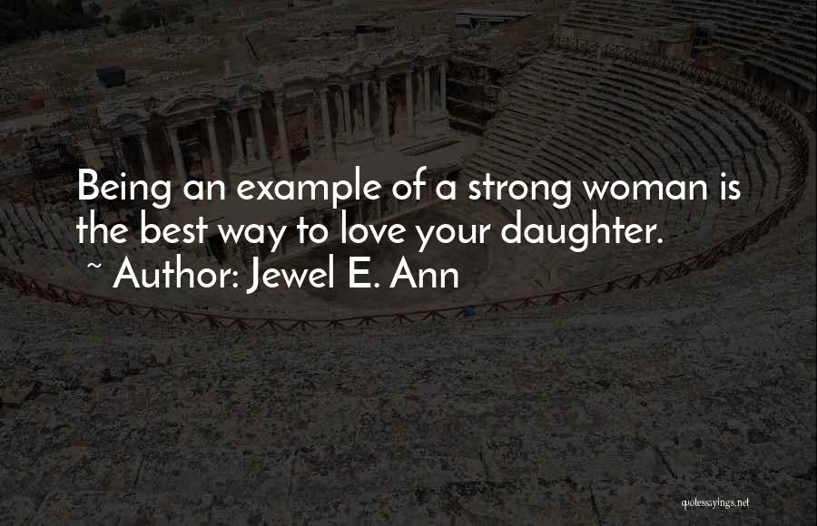 Being A Strong Woman In Love Quotes By Jewel E. Ann