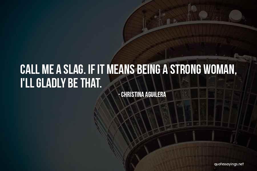 Being A Strong Woman Quotes By Christina Aguilera