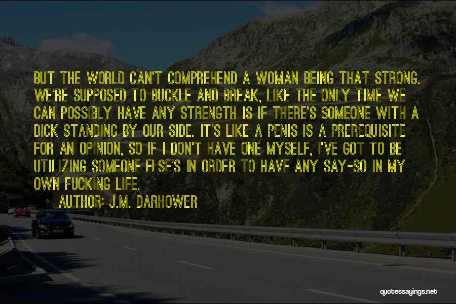 Being A Strong Woman Quotes By J.M. Darhower