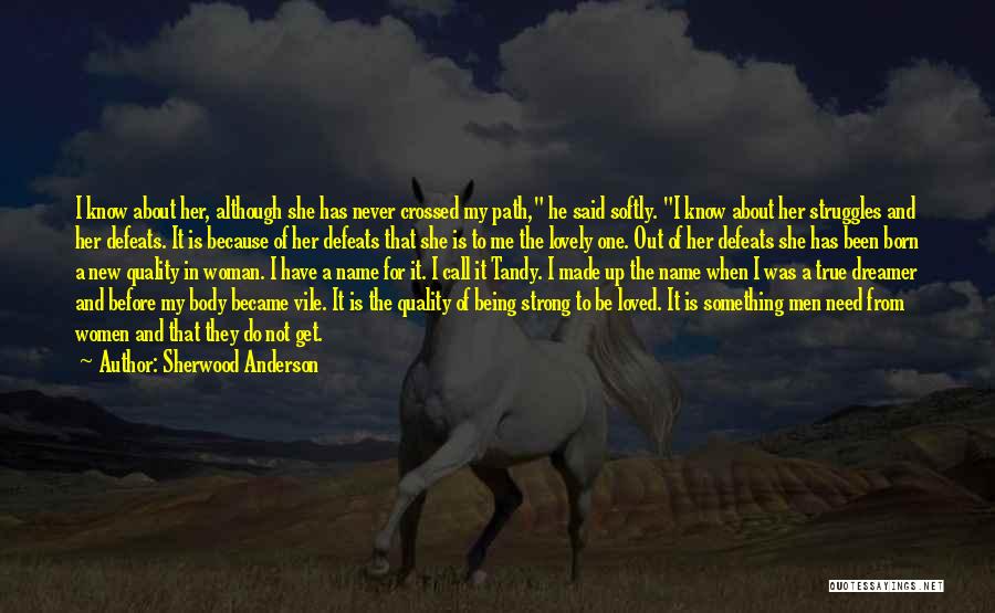 Being A Strong Woman Quotes By Sherwood Anderson