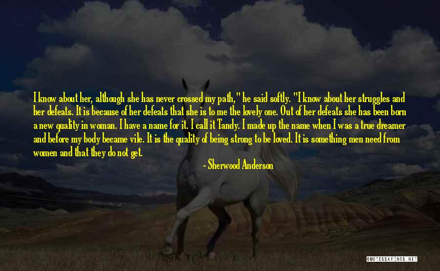 Being A Strong Woman Quotes By Sherwood Anderson