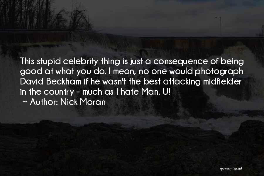 Being A Stupid Man Quotes By Nick Moran