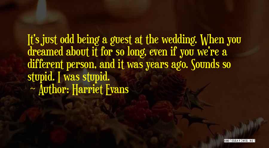 Being A Stupid Person Quotes By Harriet Evans