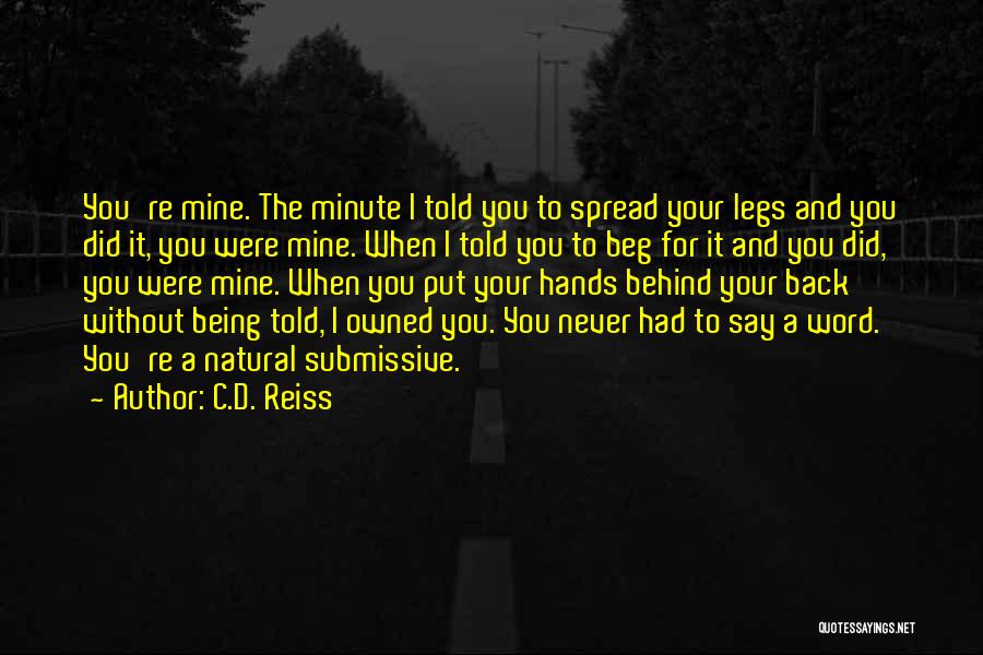 Being A Submissive Quotes By C.D. Reiss