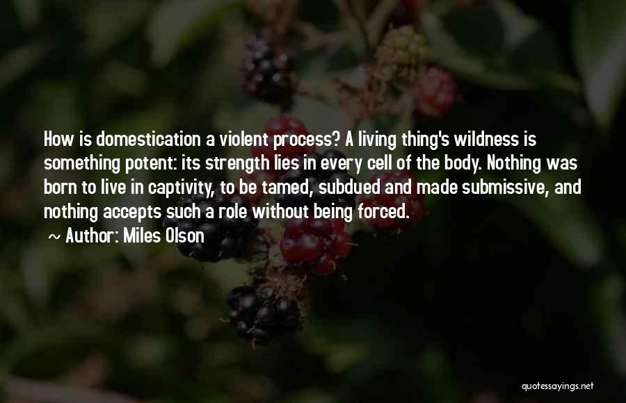 Being A Submissive Quotes By Miles Olson