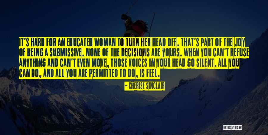Being A Submissive Woman Quotes By Cherise Sinclair Being A Submissive Woman Quotes By Cherise Sinclair