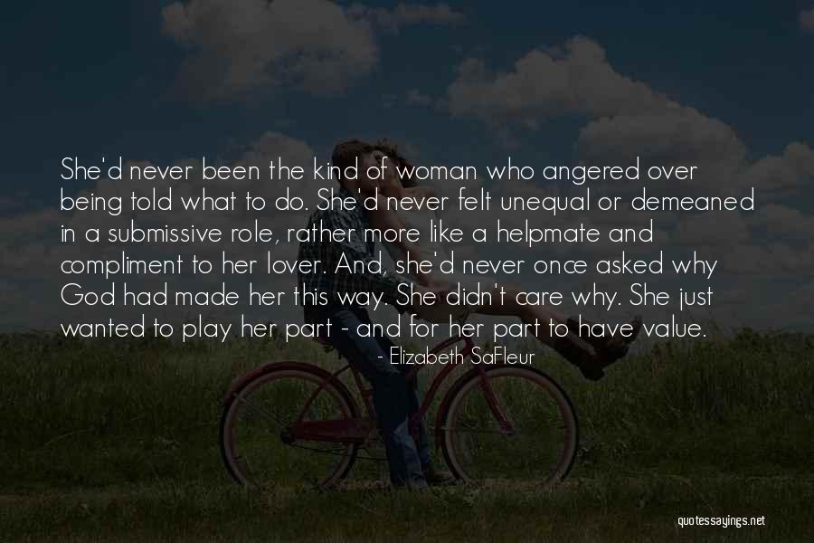 Being A Submissive Woman Quotes By Elizabeth SaFleur Being A Submissive Woman Quotes By Elizabeth SaFleur