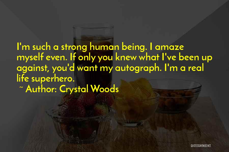 Being A Superhero Quotes By Crystal Woods