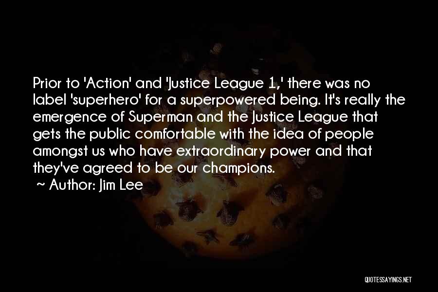 Being A Superhero Quotes By Jim Lee