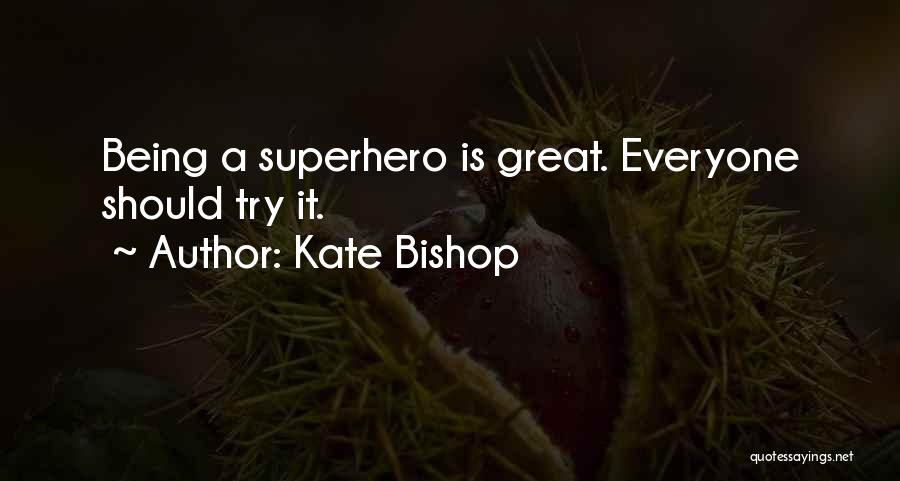 Being A Superhero Quotes By Kate Bishop