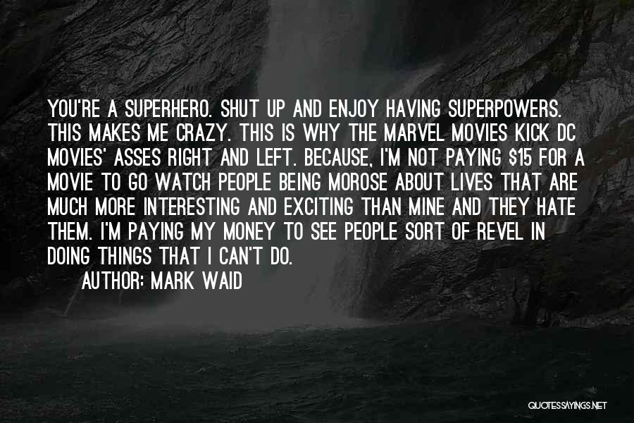 Being A Superhero Quotes By Mark Waid