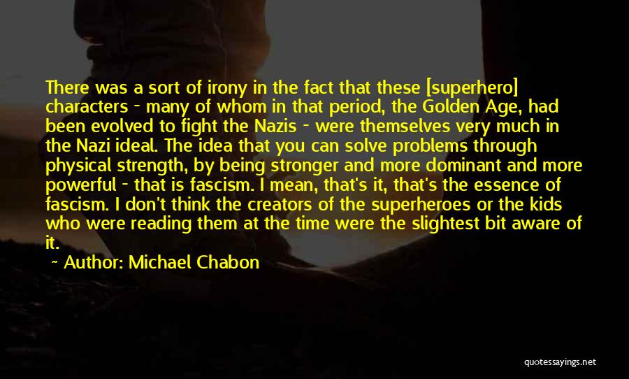 Being A Superhero Quotes By Michael Chabon