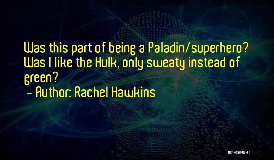 Being A Superhero Quotes By Rachel Hawkins