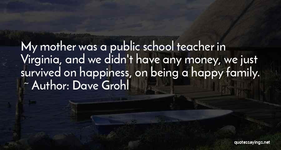 Being A Teacher Quotes By Dave Grohl