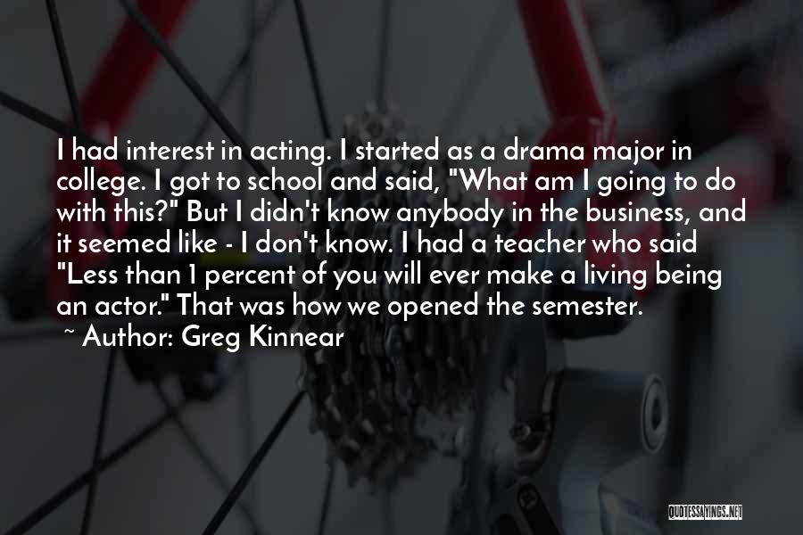 Being A Teacher Quotes By Greg Kinnear