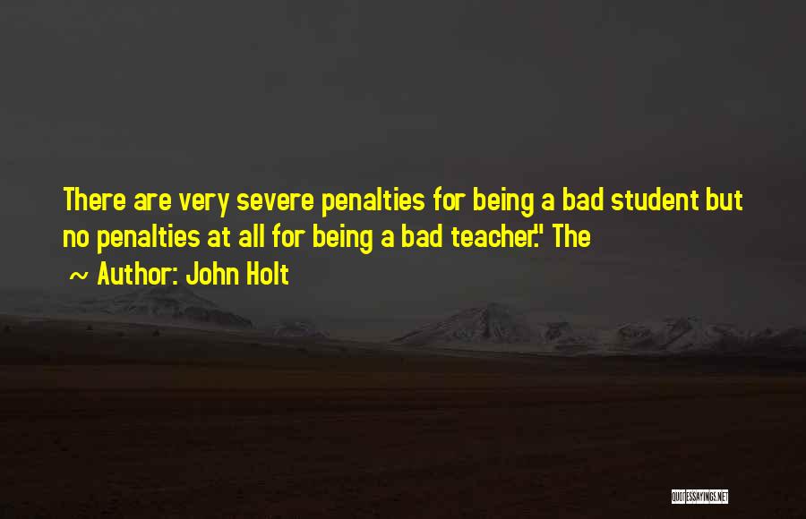 Being A Teacher Quotes By John Holt