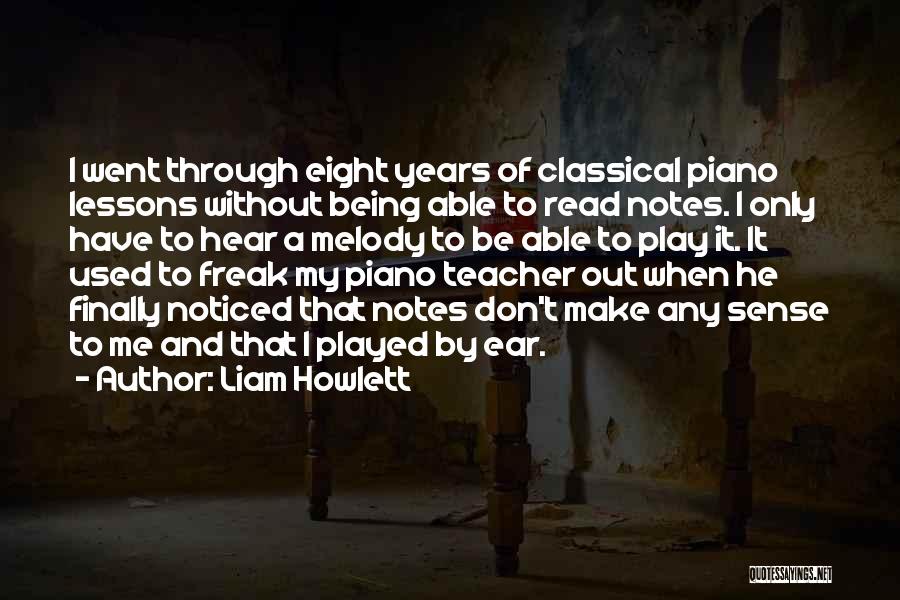 Being A Teacher Quotes By Liam Howlett