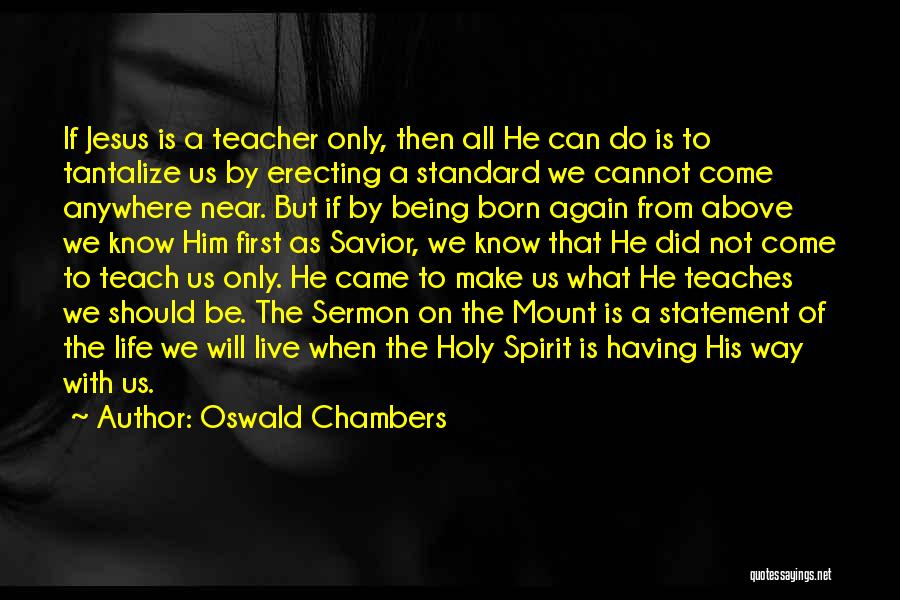 Being A Teacher Quotes By Oswald Chambers