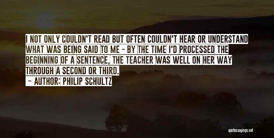 Being A Teacher Quotes By Philip Schultz