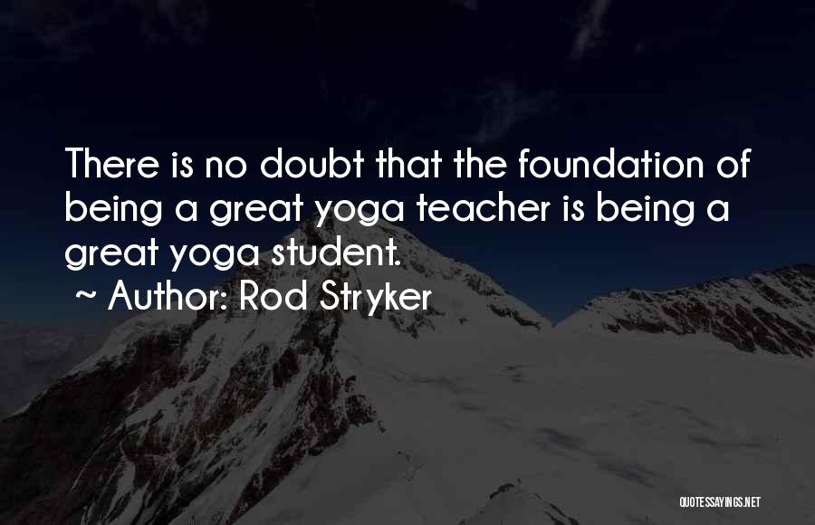 Being A Teacher Quotes By Rod Stryker