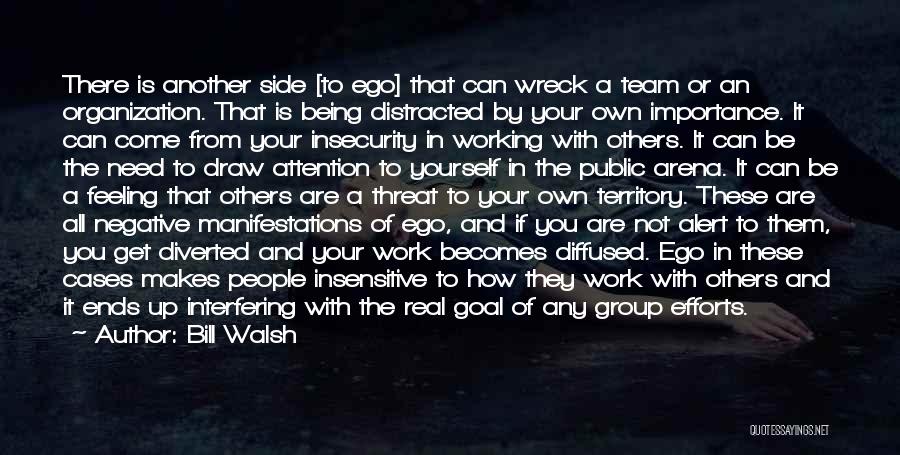 Being A Team Quotes By Bill Walsh