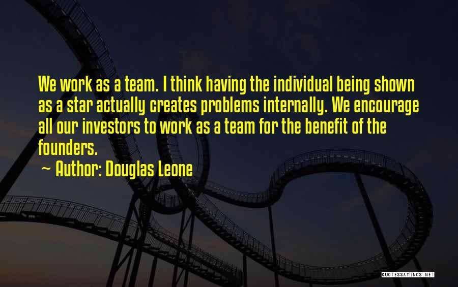 Being A Team Quotes By Douglas Leone