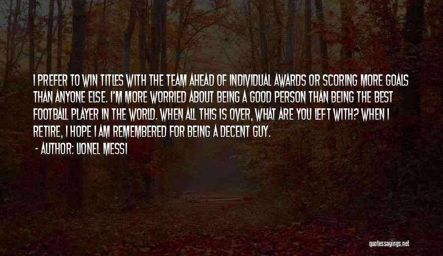 Being A Team Quotes By Lionel Messi
