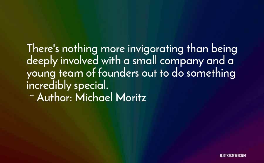 Being A Team Quotes By Michael Moritz