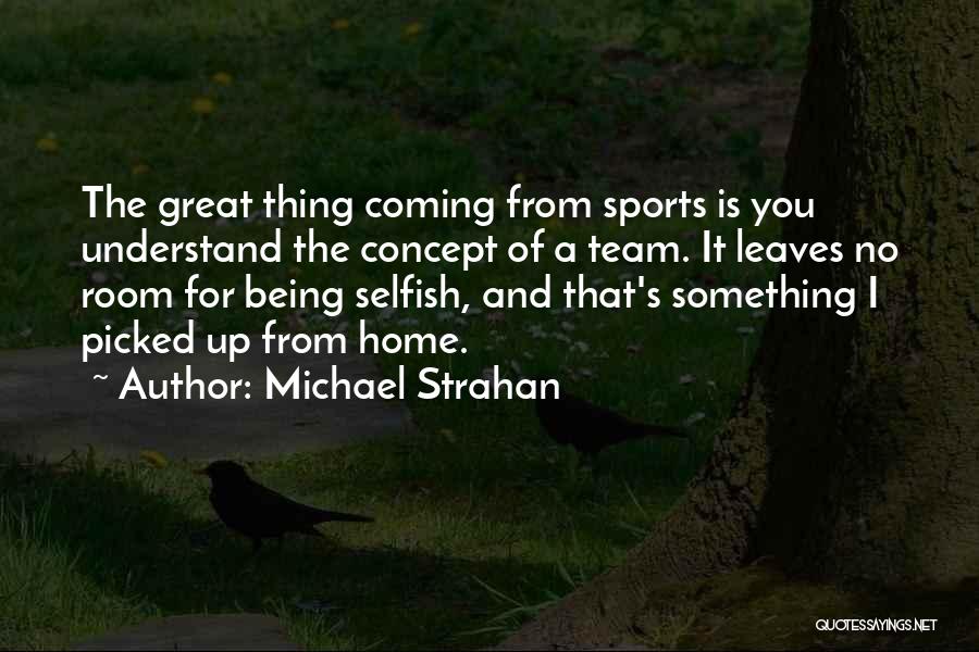 Being A Team Quotes By Michael Strahan
