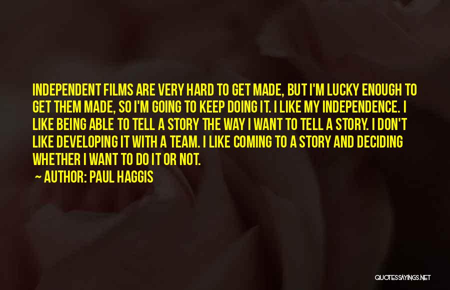 Being A Team Quotes By Paul Haggis