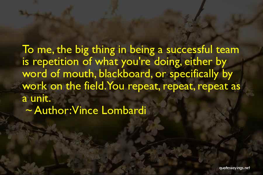 Being A Team Quotes By Vince Lombardi