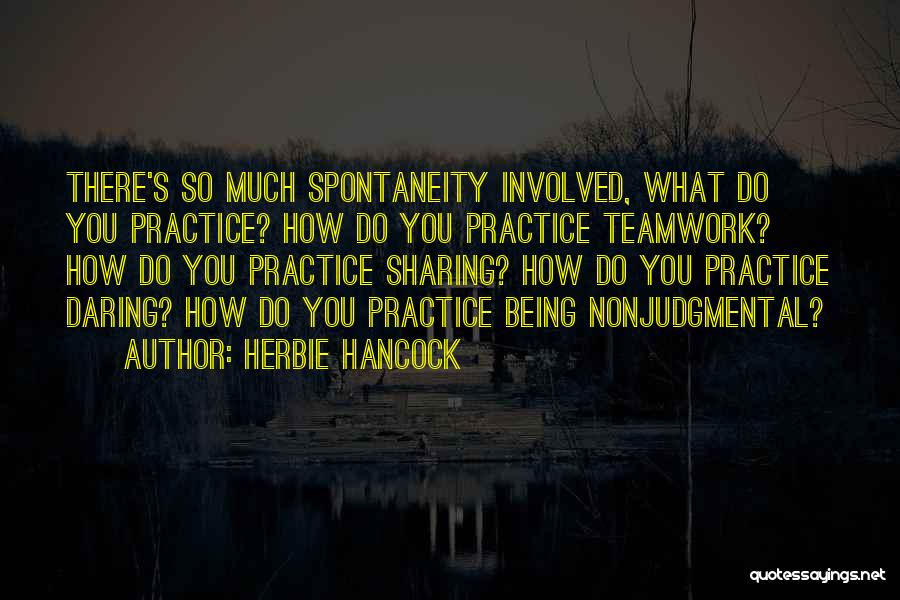 Being A Teamwork Quotes By Herbie Hancock