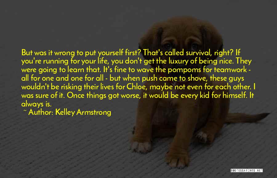 Being A Teamwork Quotes By Kelley Armstrong