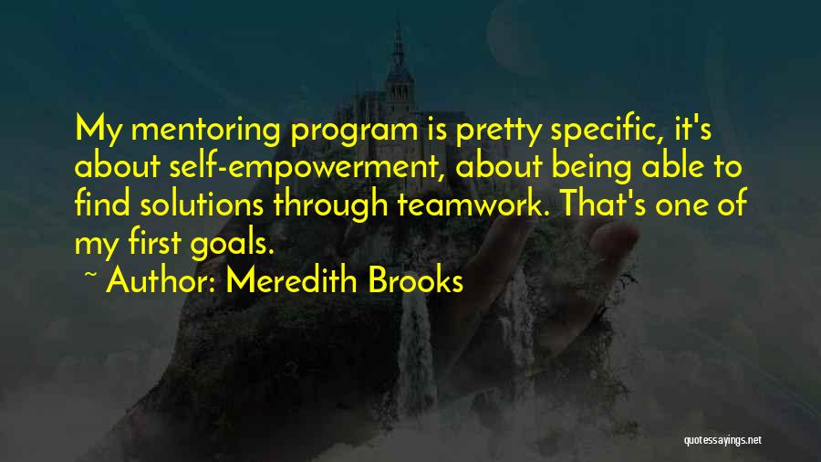 Being A Teamwork Quotes By Meredith Brooks