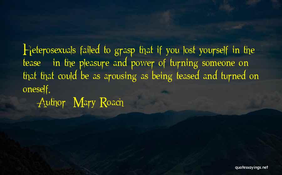 Being A Tease Quotes By Mary Roach
