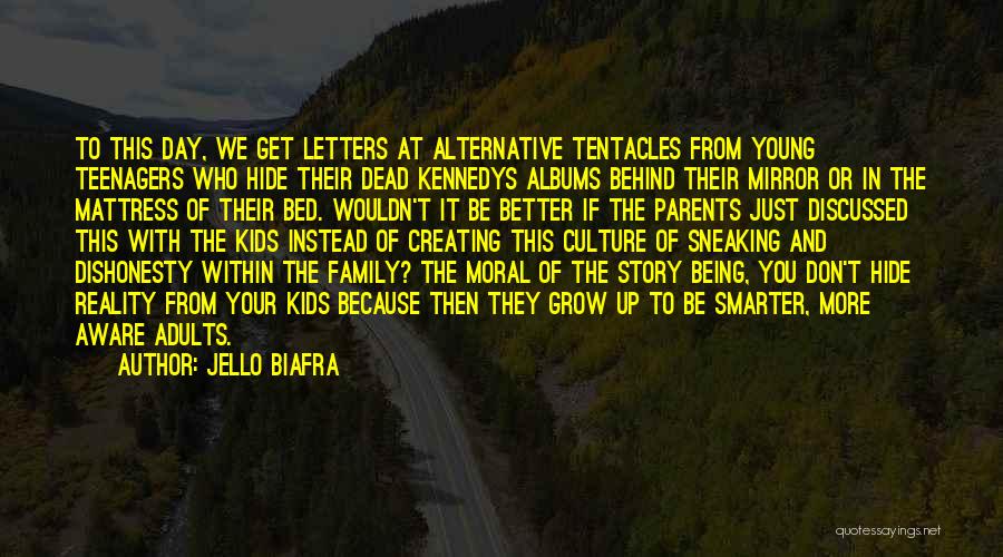Being A Teenager And Growing Up Quotes By Jello Biafra